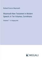 Weymouth New Testament in Modern Speech; In Ten Volumes, Corinthians