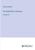 The Amber Witch; A Romance