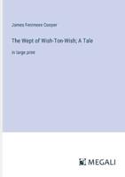 The Wept of Wish-Ton-Wish; A Tale