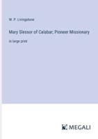 Mary Slessor of Calabar; Pioneer Missionary
