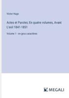 Actes Et Paroles; En Quatre Volumes, Avant L'exil 1841-1851