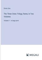 The Three Cities Trilogy; Rome, In Two Volumes