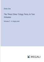 The Three Cities Trilogy; Paris, In Two Volumes