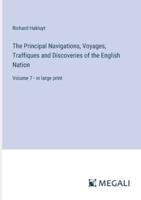 The Principal Navigations, Voyages, Traffiques and Discoveries of the English Nation
