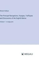 The Principal Navigations, Voyages, Traffiques and Discoveries of the English Nation