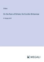 On the Ruin of Britain; De Excidio Britanniae
