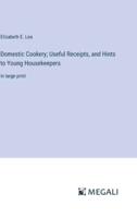 Domestic Cookery; Useful Receipts, and Hints to Young Housekeepers