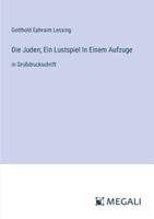 Die Juden; Ein Lustspiel In Einem Aufzuge