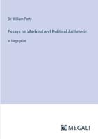 Essays on Mankind and Political Arithmetic