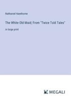 The White Old Maid; From "Twice Told Tales"