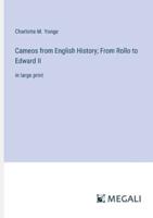 Cameos from English History; From Rollo to Edward II