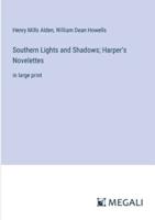 Southern Lights and Shadows; Harper's Novelettes