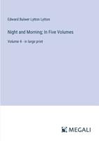 Night and Morning; In Five Volumes