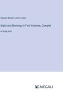 Night and Morning; In Five Volumes, Complet