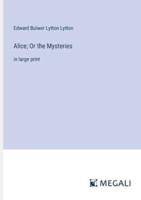 Alice; Or the Mysteries