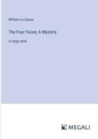 The Four Faces; A Mystery