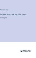The Rape of the Lock; And Other Poems