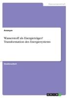 Wasserstoff Als Energieträger? Transformation Des Energiesystems