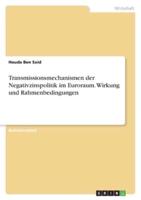 Transmissionsmechanismen Der Negativzinspolitik Im Euroraum. Wirkung Und Rahmenbedingungen