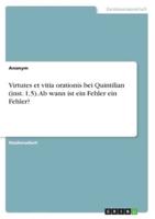 Virtutes Et Vitia Orationis Bei Quintilian (Inst. 1,5). Ab Wann Ist Ein Fehler Ein Fehler?
