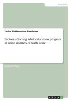 Factors Affecting Adult Education Program in Some Districts of Kaffa Zone