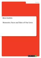 Memories. Facts and Tales of Our Lives
