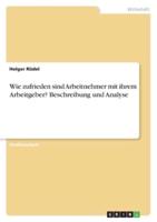 Wie Zufrieden Sind Arbeitnehmer Mit Ihrem Arbeitgeber? Beschreibung Und Analyse