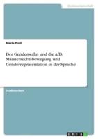 Der Genderwahn Und Die AfD. Männerrechtsbewegung Und Genderrepräsentation in Der Sprache