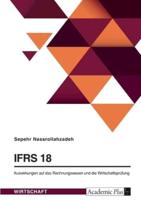 IFRS 18. Auswirkungen Auf Das Rechnungswesen Und Die Wirtschaftsprüfung