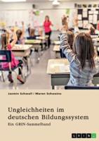 Ungleichheiten Im Deutschen Bildungssystem. Welche Rolle Spielt Die Herkunft Der SchülerInnen?