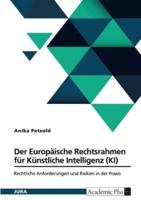 Der Europäische Rechtsrahmen Für Künstliche Intelligenz (KI)