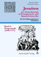 Jesuiten Aus Zentraleuropa in Portugiesisch- Und Spanisch-Amerika. Band 3
