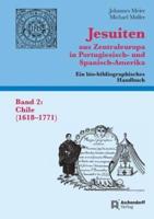 Jesuiten Aus Zentraleuropa in Portugiesisch- Und Spanisch-Amerika. Band 2