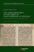 The Liber Ordinarius of the Abbey of St. Gertrude at Nivelles