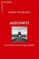 Auschwitz - Geschichte Und Nachgeschichte