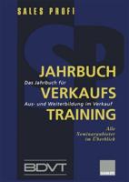Jahrbuch Verkaufstraining: Das Jahrbuch Fur Aus- Und Weiterbildung Im Verkauf