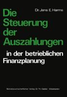 Die Steuerung Der Auszahlungen in Der Betrieblichen Finanzplanung