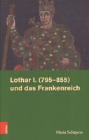 Lothar I. (795-855) Und Das Frankenreich