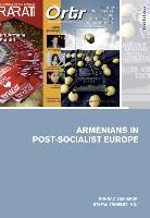Armenians in Post-Socialist Europe