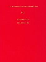 Die Regesten Des Kaiserreichs Unter Heinrich IV. 1056 (1050)-1106