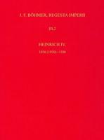 Die Regesten Des Kaiserreichs Unter Heinrich IV. 1056 (1050)-1106