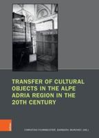 Transfer of Cultural Objects in the Alpe Adria Region in the 20th Century