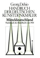 Dehio - Handbuch Der Deutschen Kunstdenkmäler / Mitteldeutschland