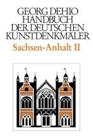 Dehio - Handbuch Der Deutschen Kunstdenkmäler / Sachsen-Anhalt Bd. 2