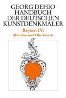 Dehio - Handbuch Der Deutschen Kunstdenkmäler / Bayern Bd. 4