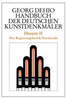 Dehio - Handbuch Der Deutschen Kunstdenkmäler / Hessen II