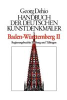 Dehio - Handbuch Der Deutschen Kunstdenkmäler / Baden-Württemberg Bd. 1