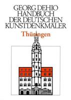 Dehio - Handbuch Der Deutschen Kunstdenkmäler / Thüringen
