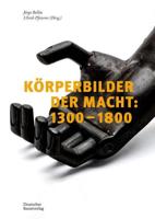 Körperbilder Der Macht in Europa: 1300-1800