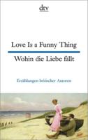 Love Is a Funny Thing - Wohin Die Liebe Fallt